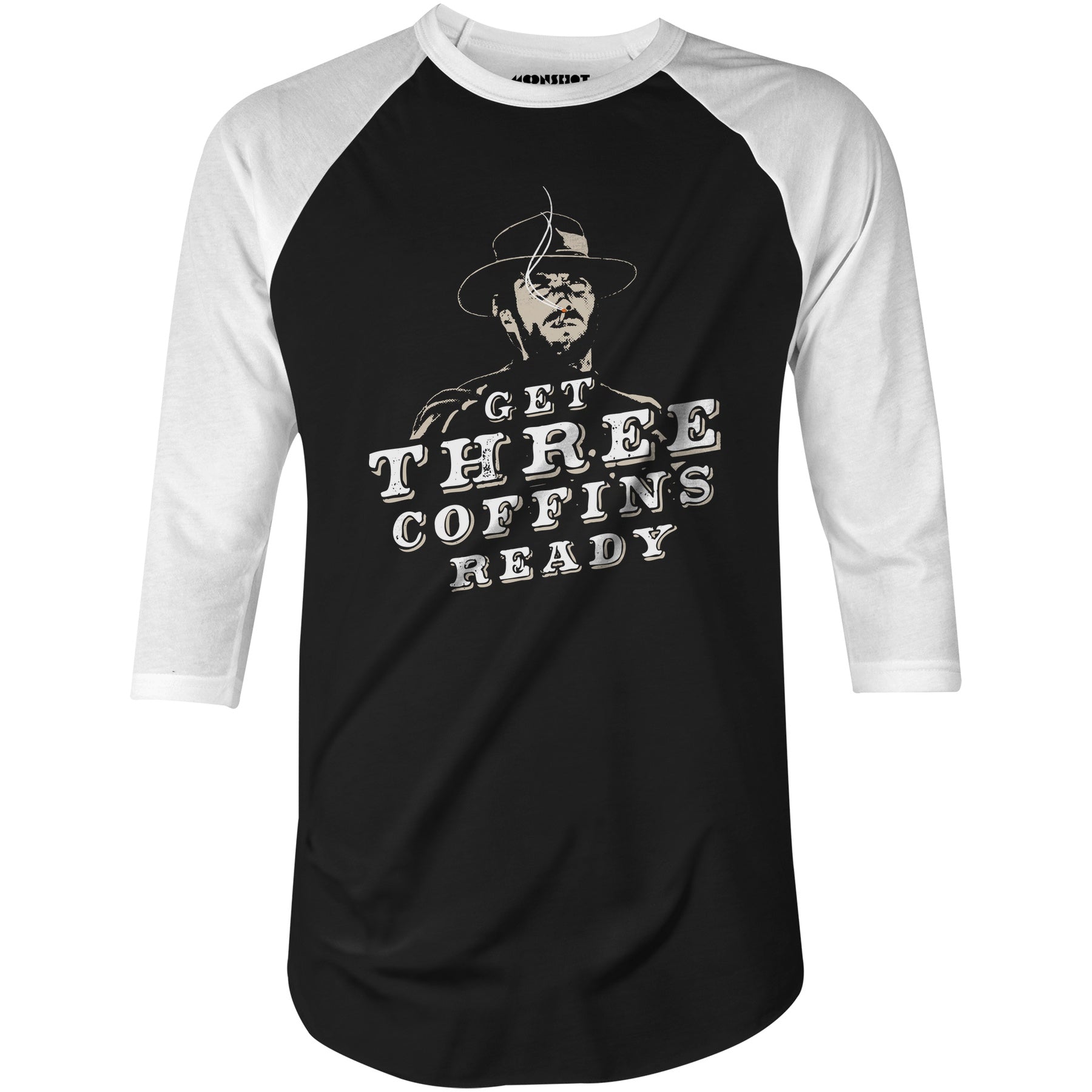 Get Three Coffins Ready - 3/4 Sleeve Raglan T-Shirt