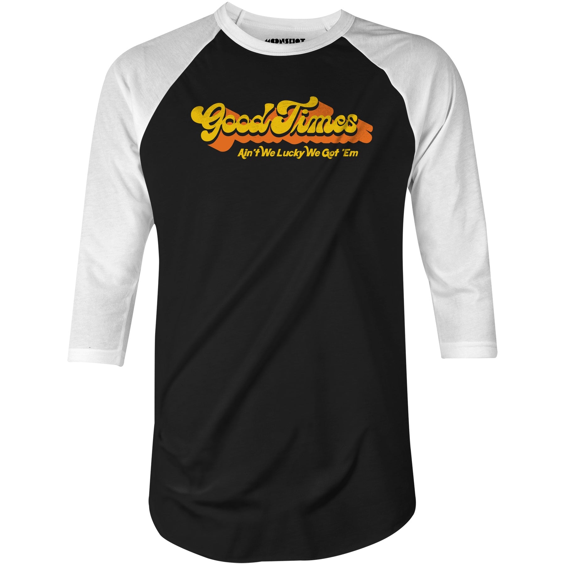 Good Times - Ain't We Lucky We Got 'Em - 3/4 Sleeve Raglan T-Shirt