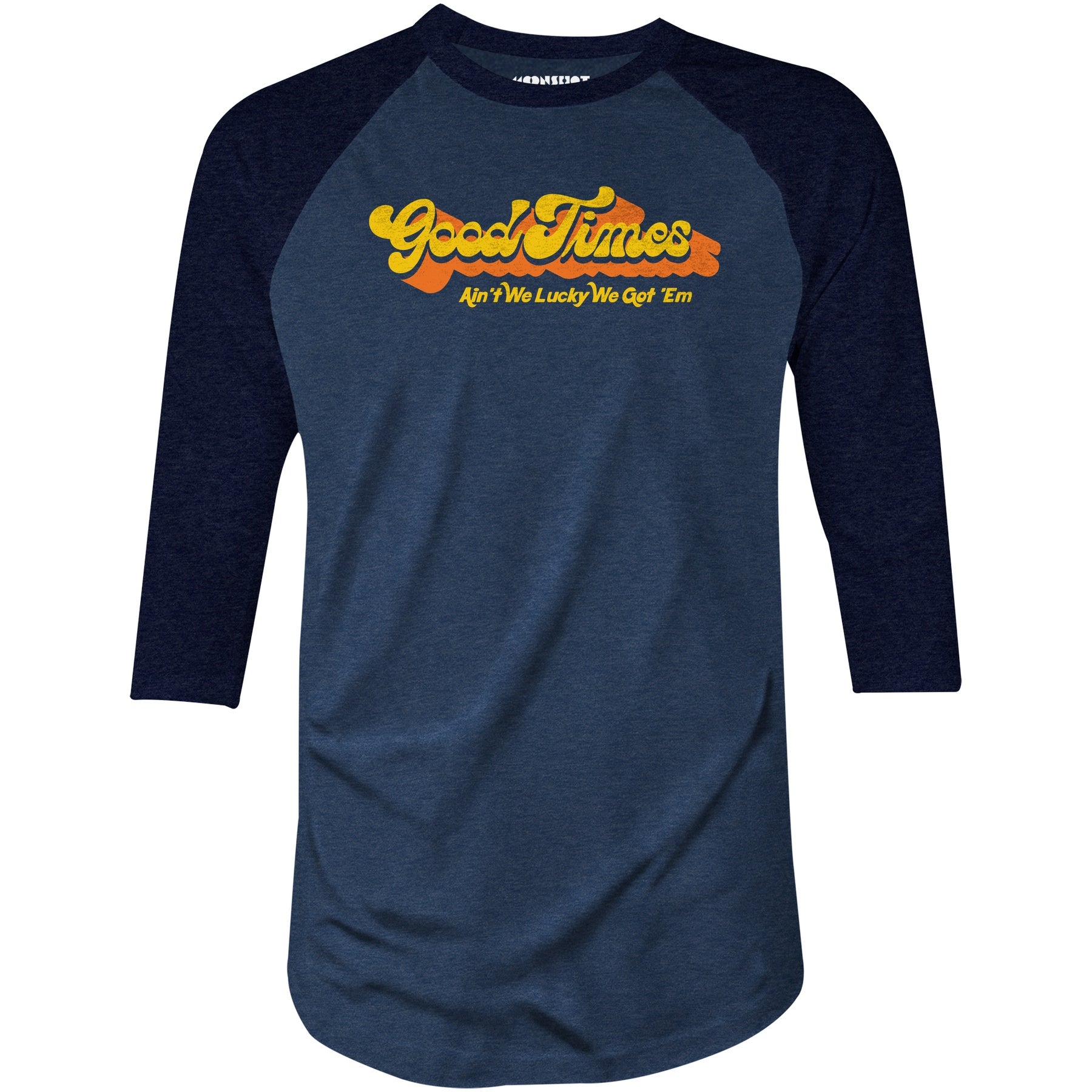 Good Times - Ain't We Lucky We Got 'Em - 3/4 Sleeve Raglan T-Shirt
