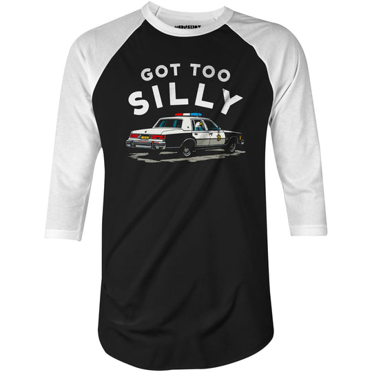 Got Too Silly - 3/4 Sleeve Raglan T-Shirt
