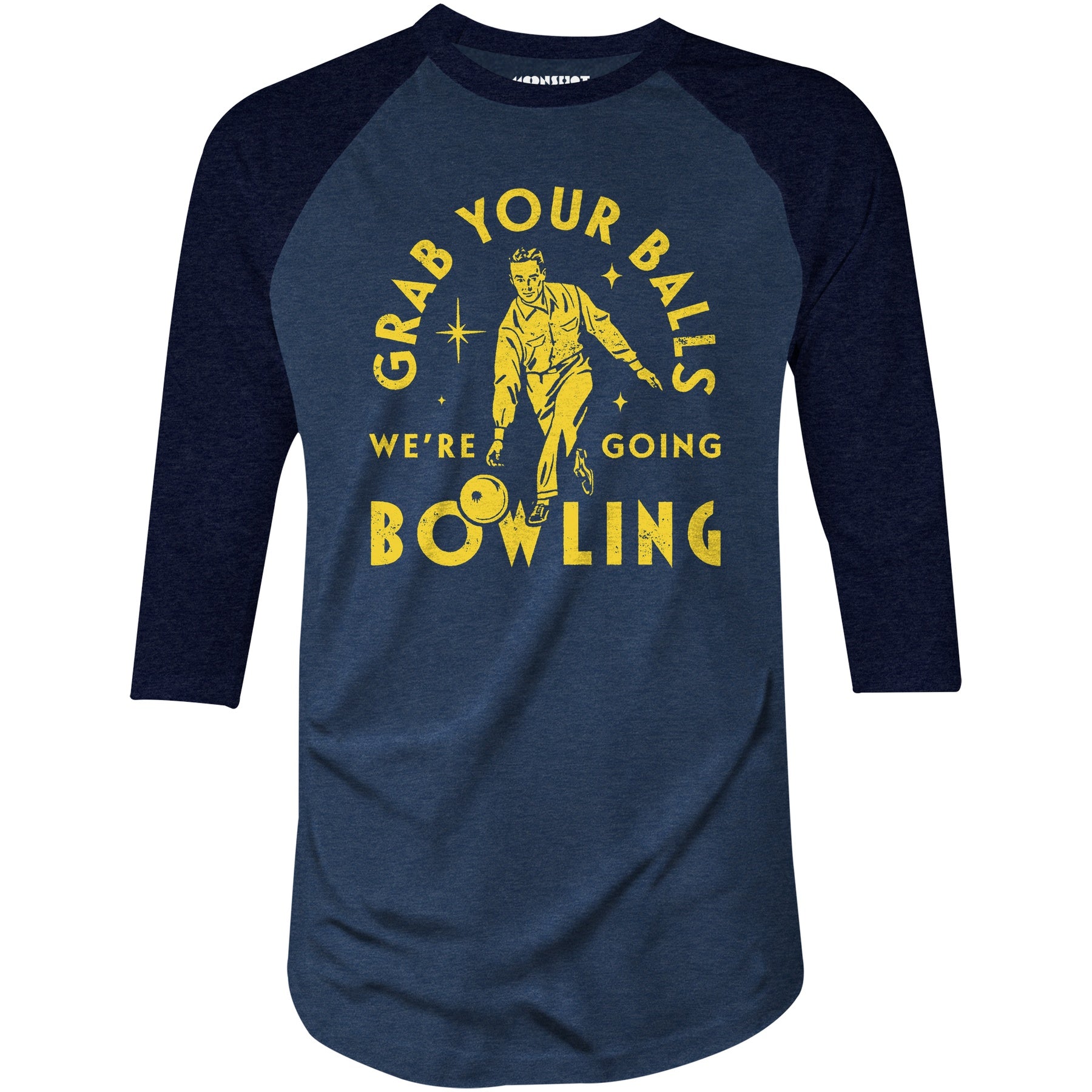 Grab Your Balls We're Going Bowling - 3/4 Sleeve Raglan T-Shirt