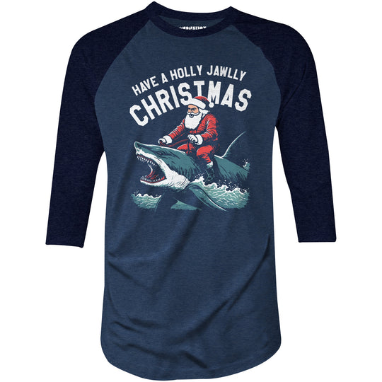 Have a Holly Jawlly Christmas - 3/4 Sleeve Raglan T-Shirt