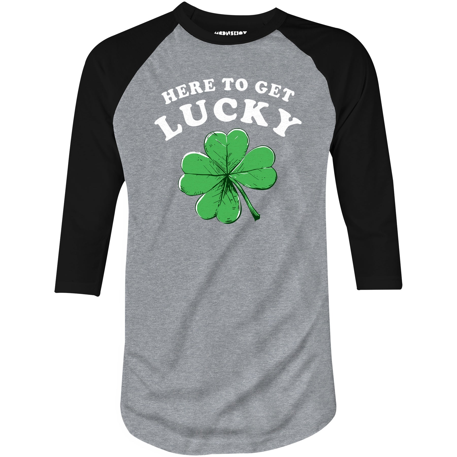 Here to Get Lucky - 3/4 Sleeve Raglan T-Shirt