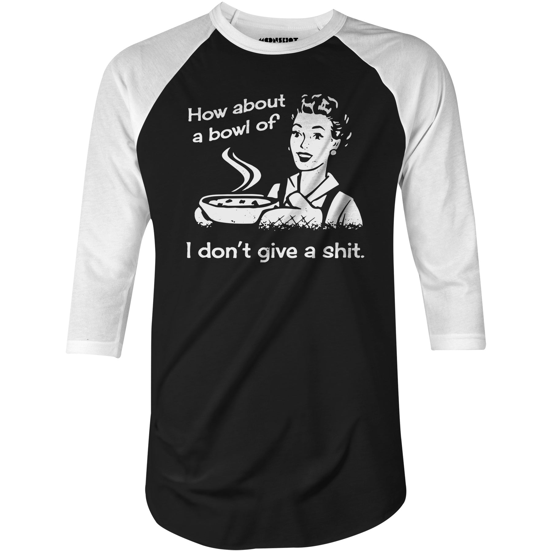 How About a Bowl of I Don't Give a Shit? - 3/4 Sleeve Raglan T-Shirt