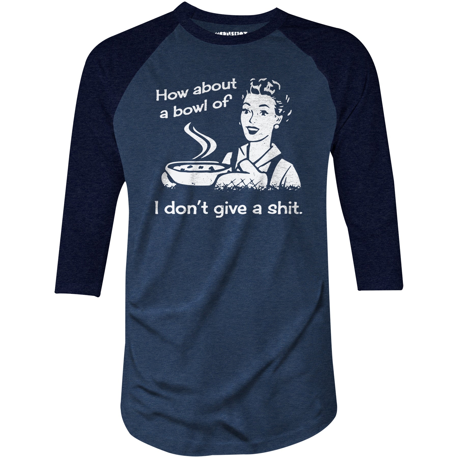 How About a Bowl of I Don't Give a Shit? - 3/4 Sleeve Raglan T-Shirt