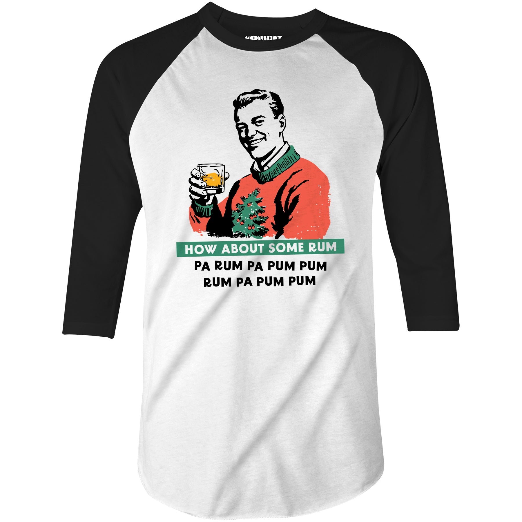 How About Some Rum Pa Rum Pa Pum Pum - 3/4 Sleeve Raglan T-Shirt