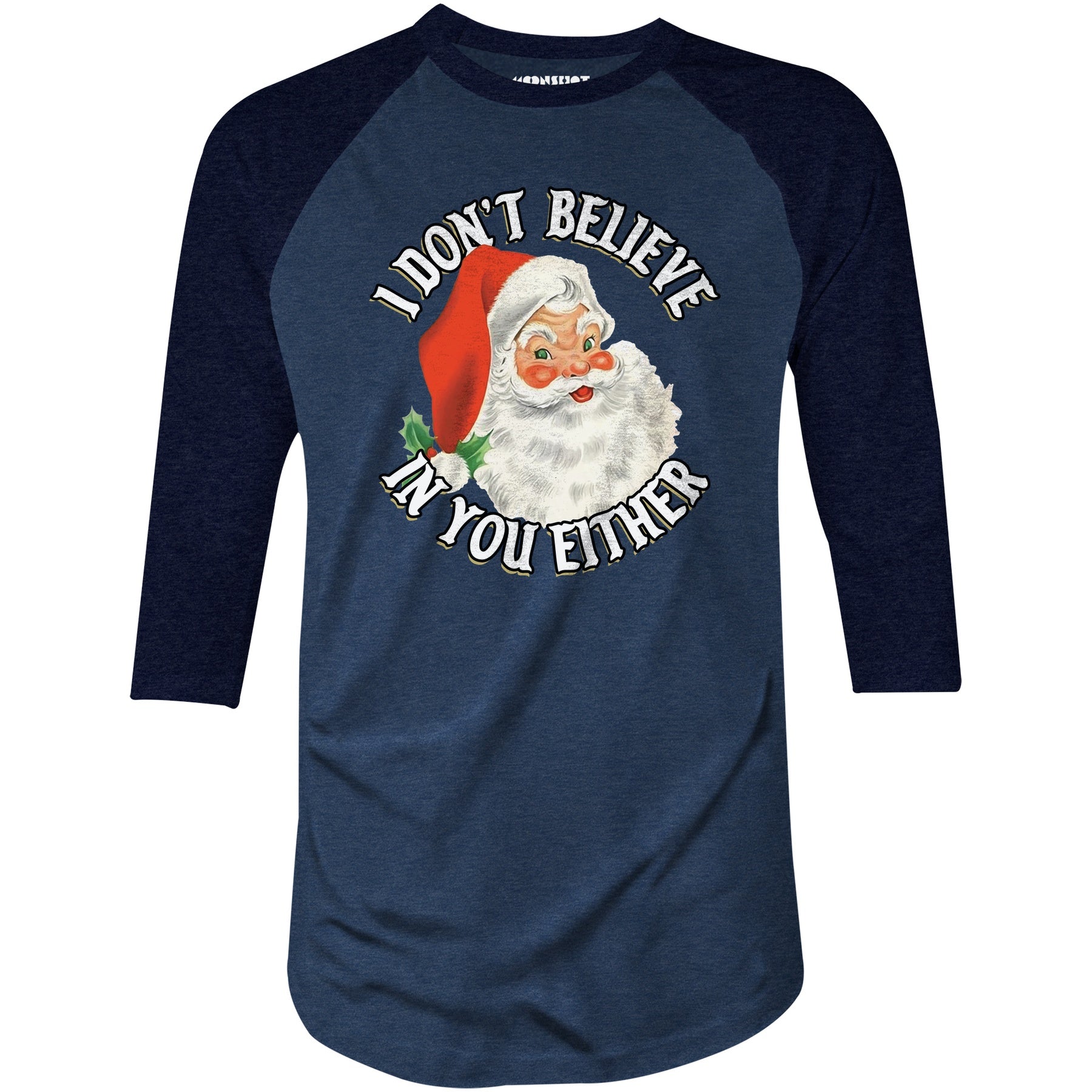I Don't Believe in You Either - 3/4 Sleeve Raglan T-Shirt