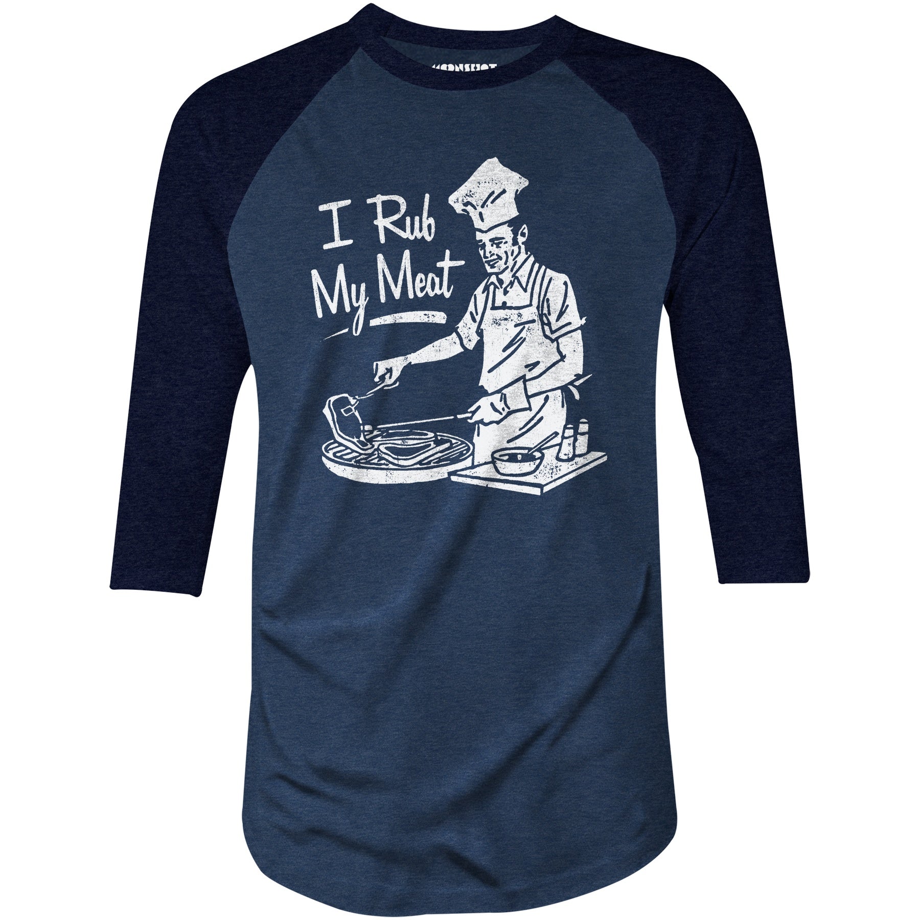 I Rub My Meat - 3/4 Sleeve Raglan T-Shirt
