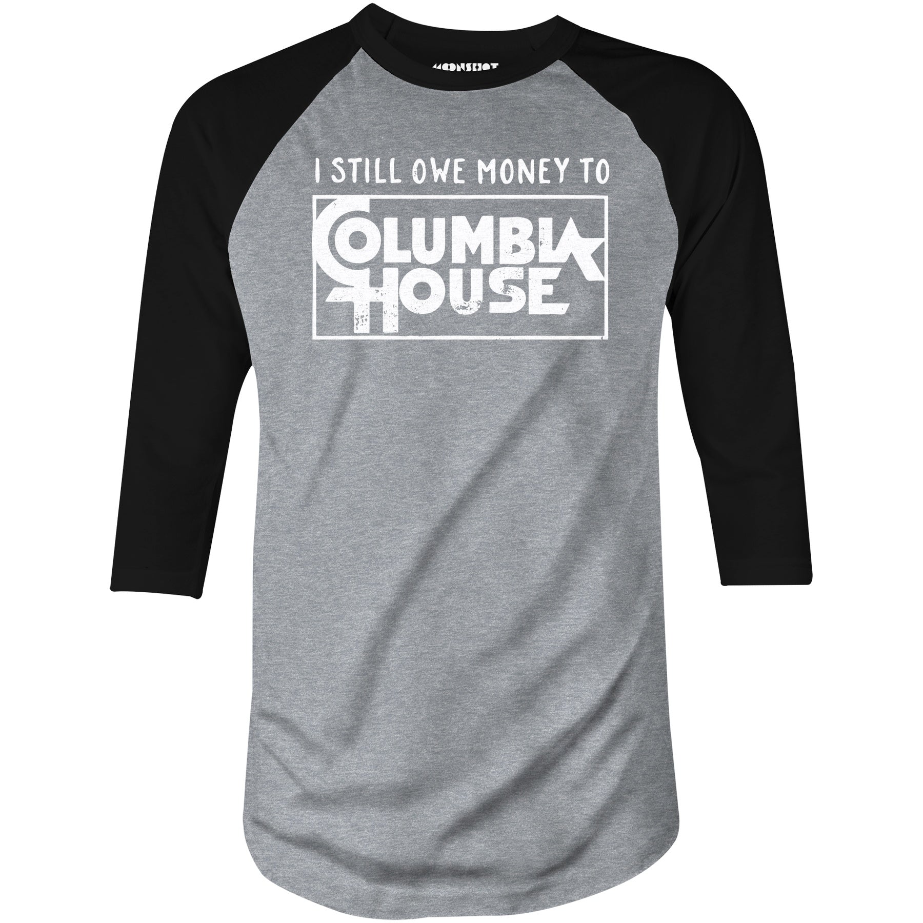 I Still Owe Money - 3/4 Sleeve Raglan T-Shirt