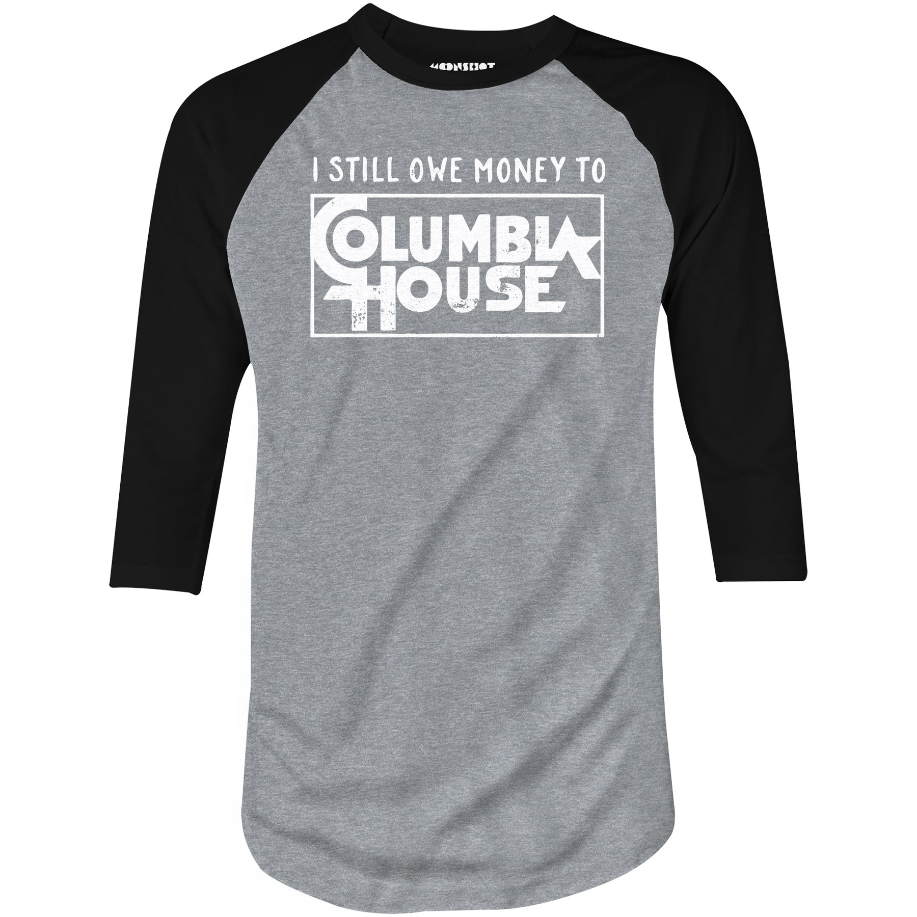 I Still Owe Money - 3/4 Sleeve Raglan T-Shirt