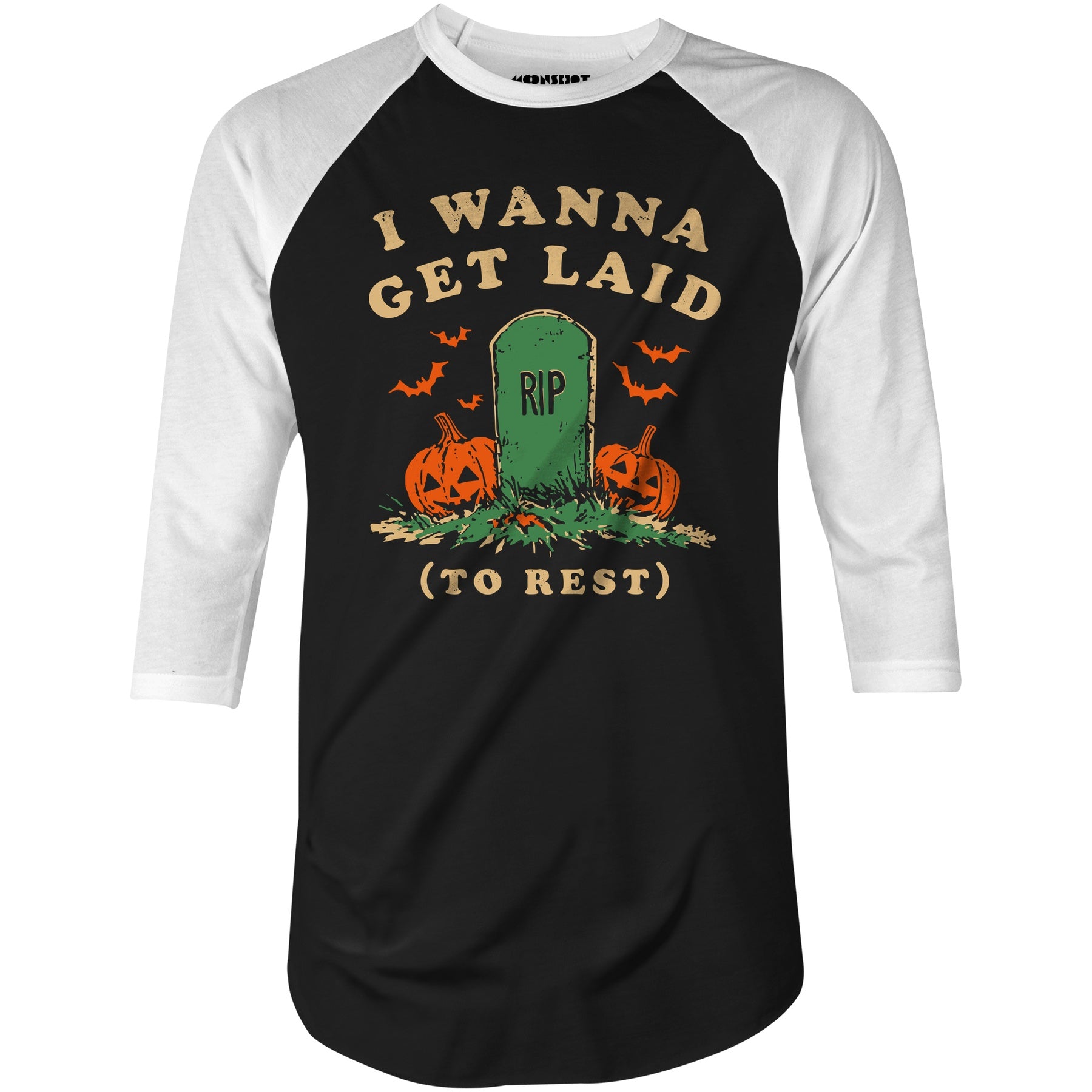 I Wanna Get Laid - 3/4 Sleeve Raglan T-Shirt