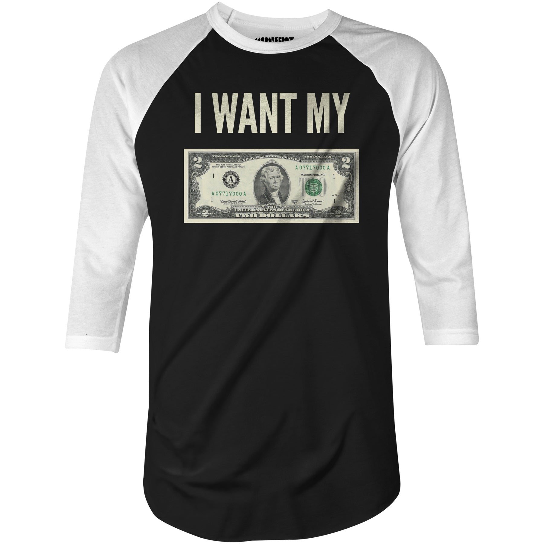 I Want My Two Dollars - 3/4 Sleeve Raglan T-Shirt