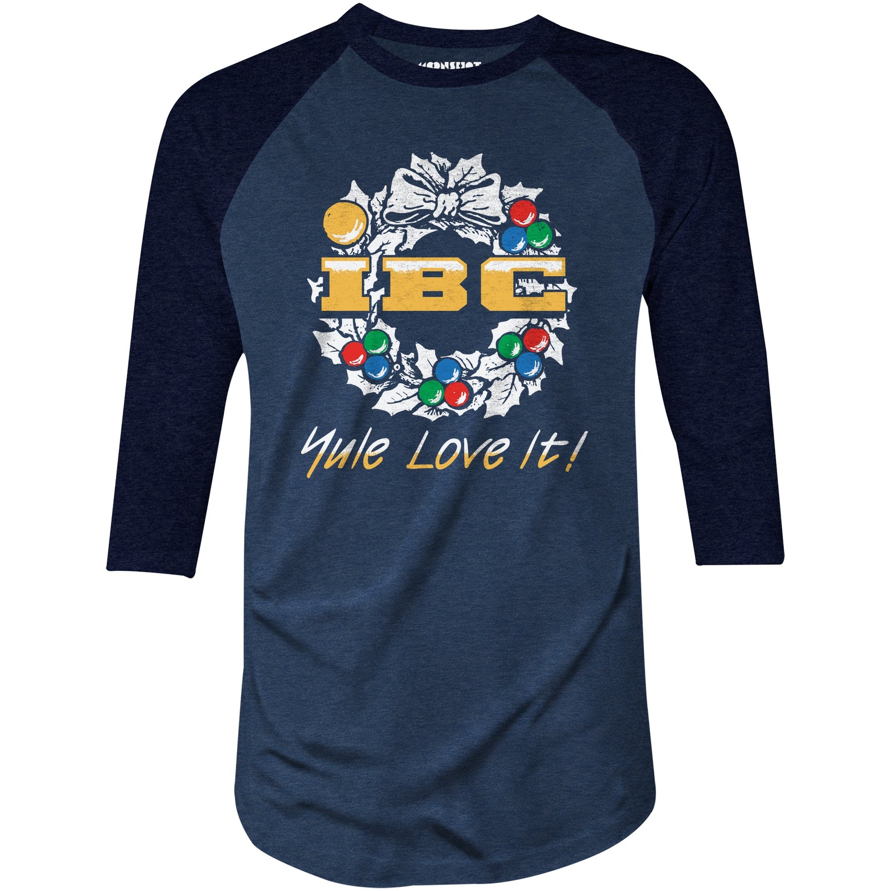IBC Yule Love It - 3/4 Sleeve Raglan T-Shirt