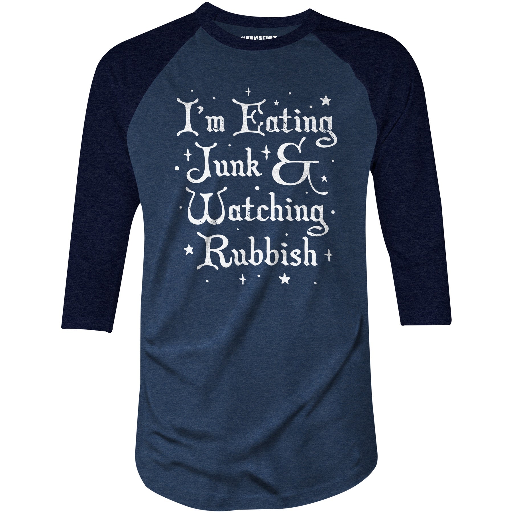 I'm Eating Junk & Watching Rubbish - 3/4 Sleeve Raglan T-Shirt