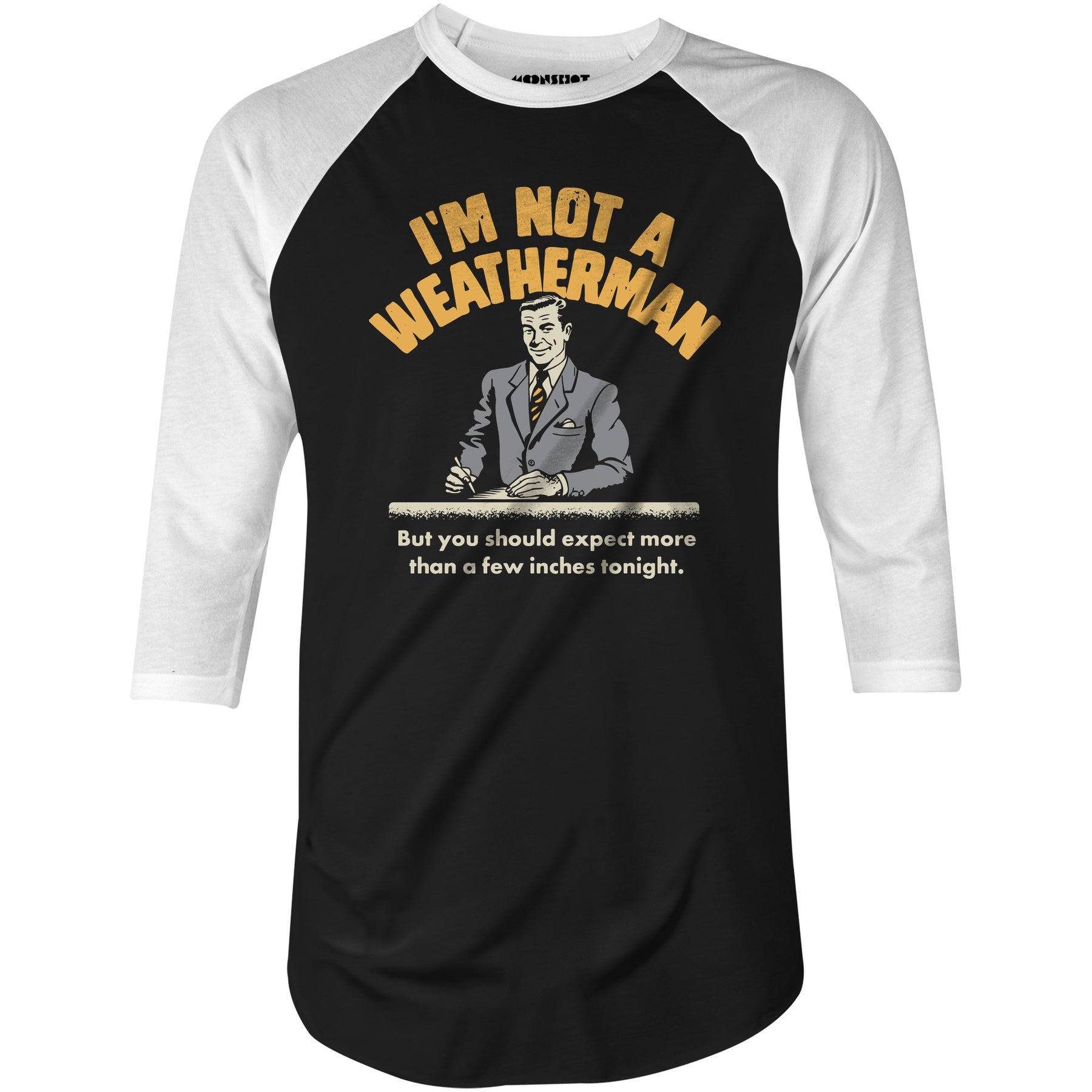 I'm Not a Weatherman - 3/4 Sleeve Raglan T-Shirt