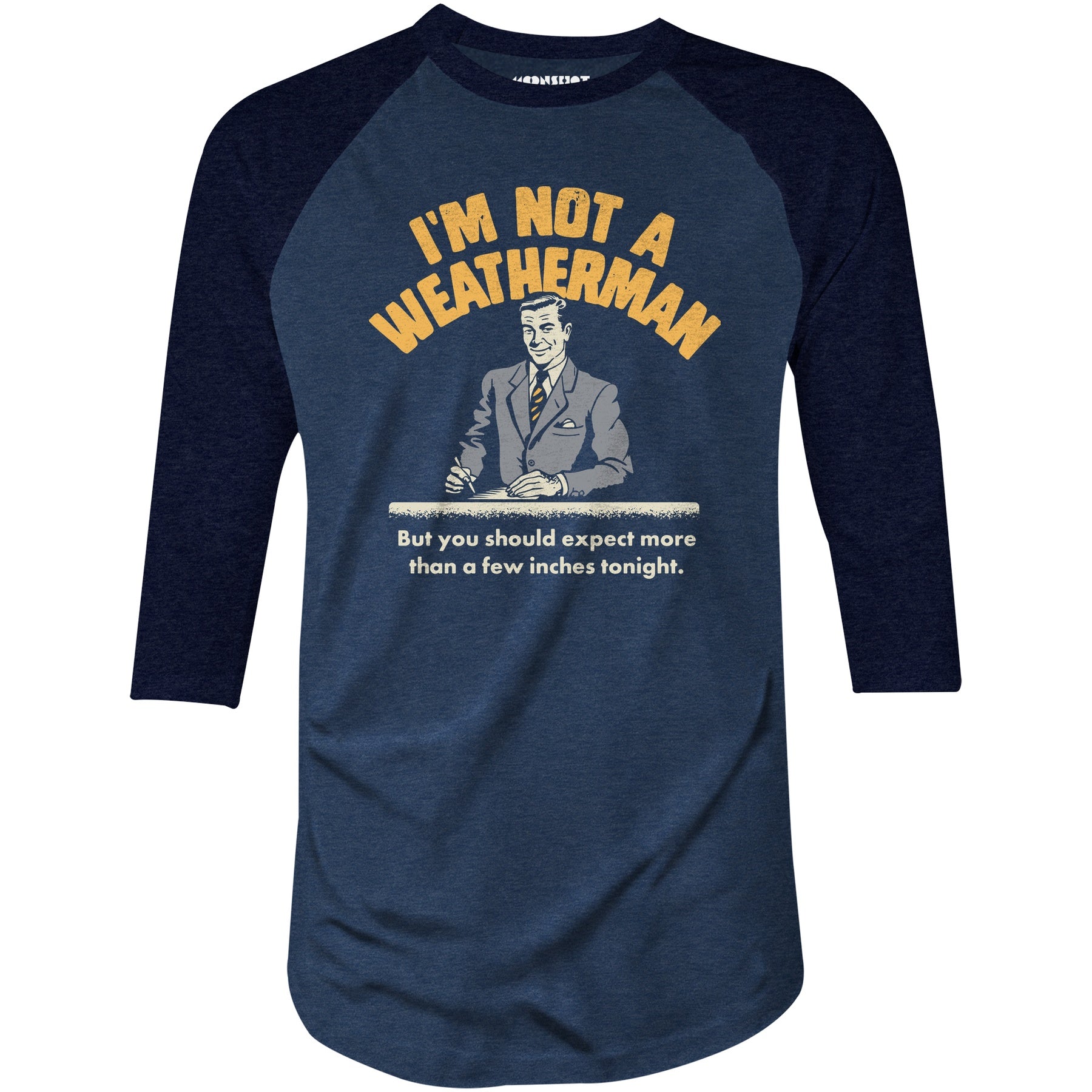 I'm Not a Weatherman - 3/4 Sleeve Raglan T-Shirt