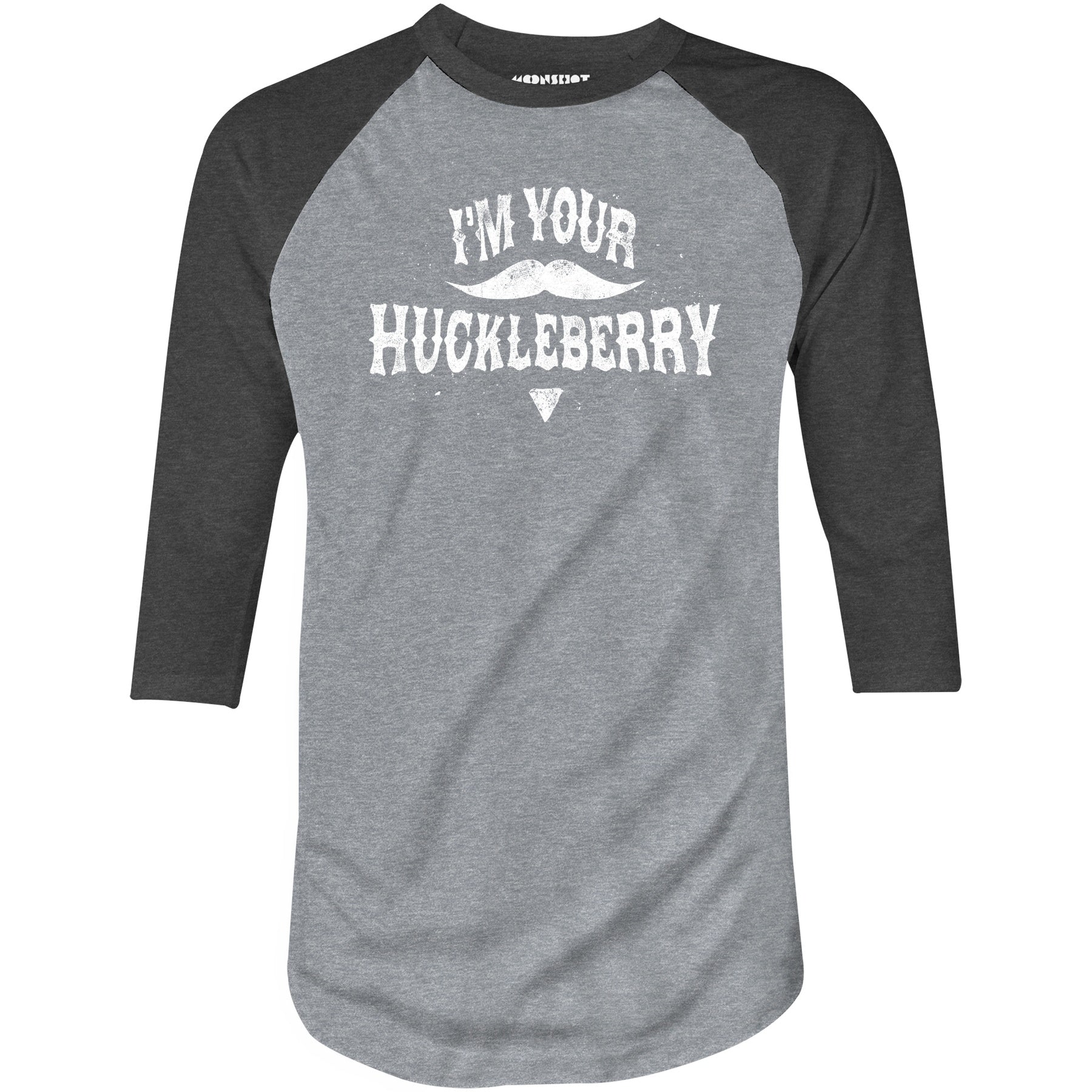 I'm Your Huckleberry - 3/4 Sleeve Raglan T-Shirt