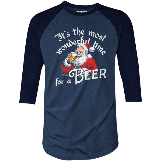 It's the Most Wonderful Time For a Beer - 3/4 Sleeve Raglan T-Shirt