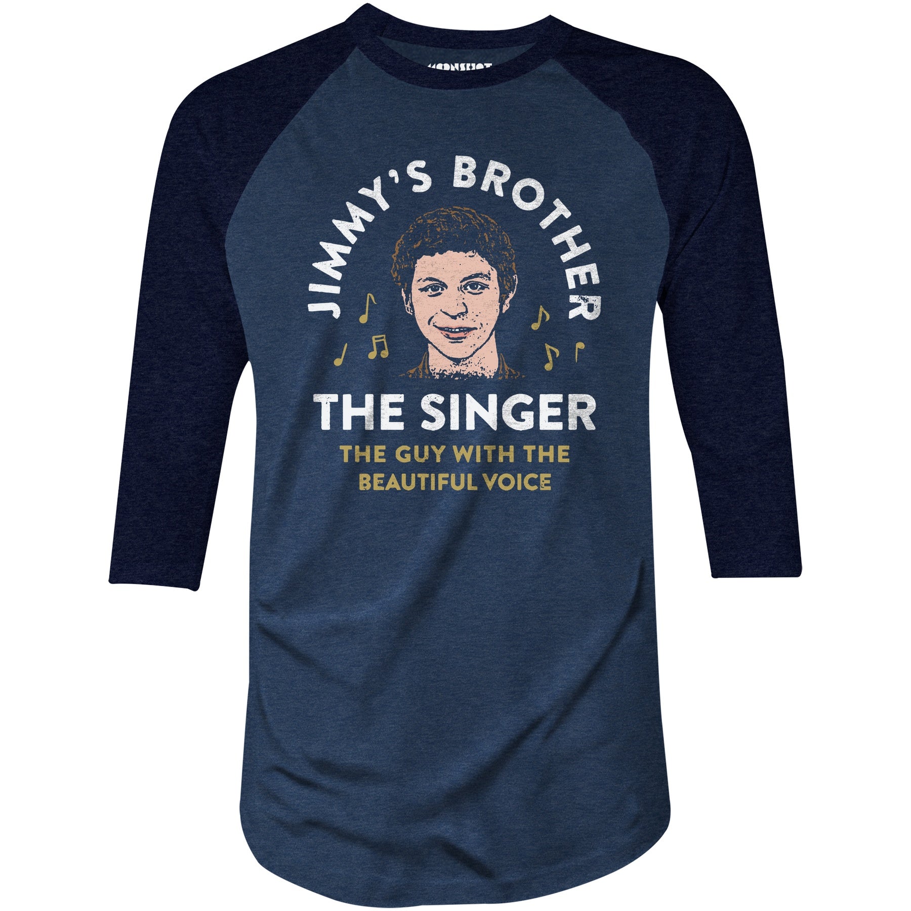 Jimmy's Brother - The Guy With the Beautiful Voice - 3/4 Sleeve Raglan T-Shirt