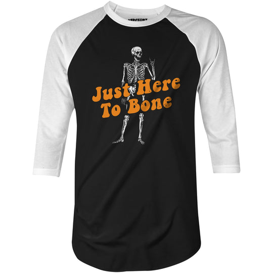 Just Here to Bone - 3/4 Sleeve Raglan T-Shirt