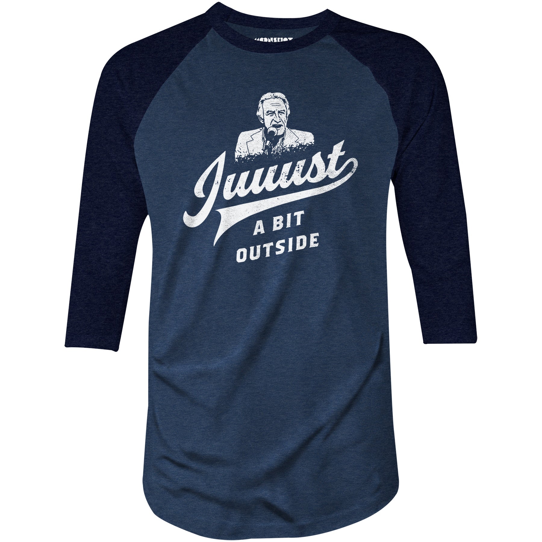 Juuust a Bit Outside - 3/4 Sleeve Raglan T-Shirt