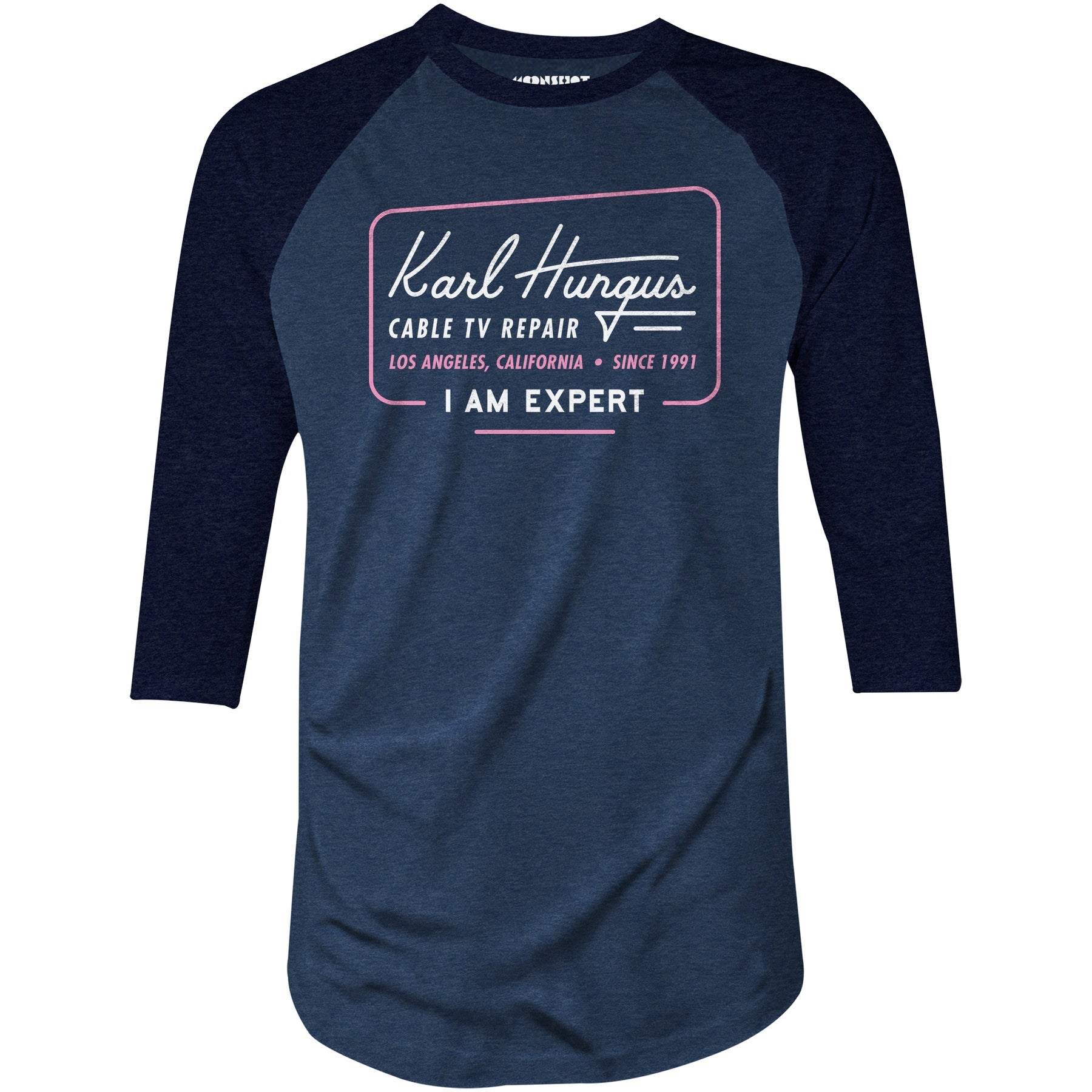 Karl Hungus Cable TV Repair - I am Expert - 3/4 Sleeve Raglan T-Shirt