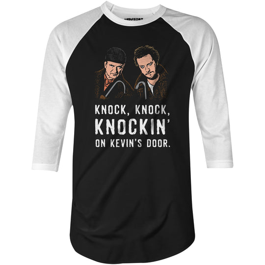 Knock, Knock, Knockin' on Kevin's Door - 3/4 Sleeve Raglan T-Shirt