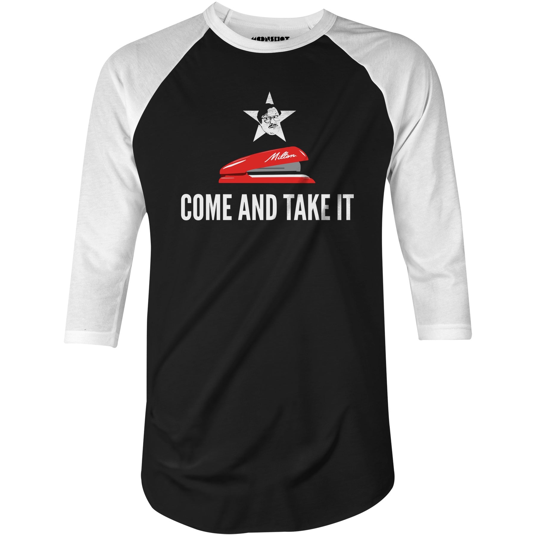 Milton's Red Stapler - Come and Take It - 3/4 Sleeve Raglan T-Shirt