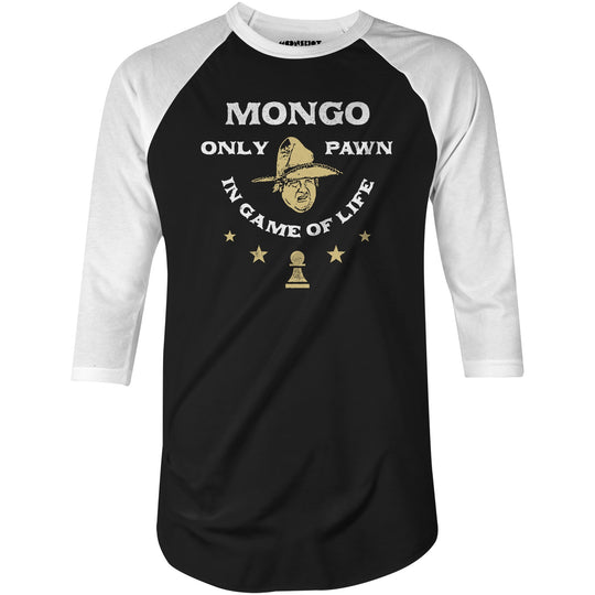 Mongo Only Pawn in Game of Life - 3/4 Sleeve Raglan T-Shirt