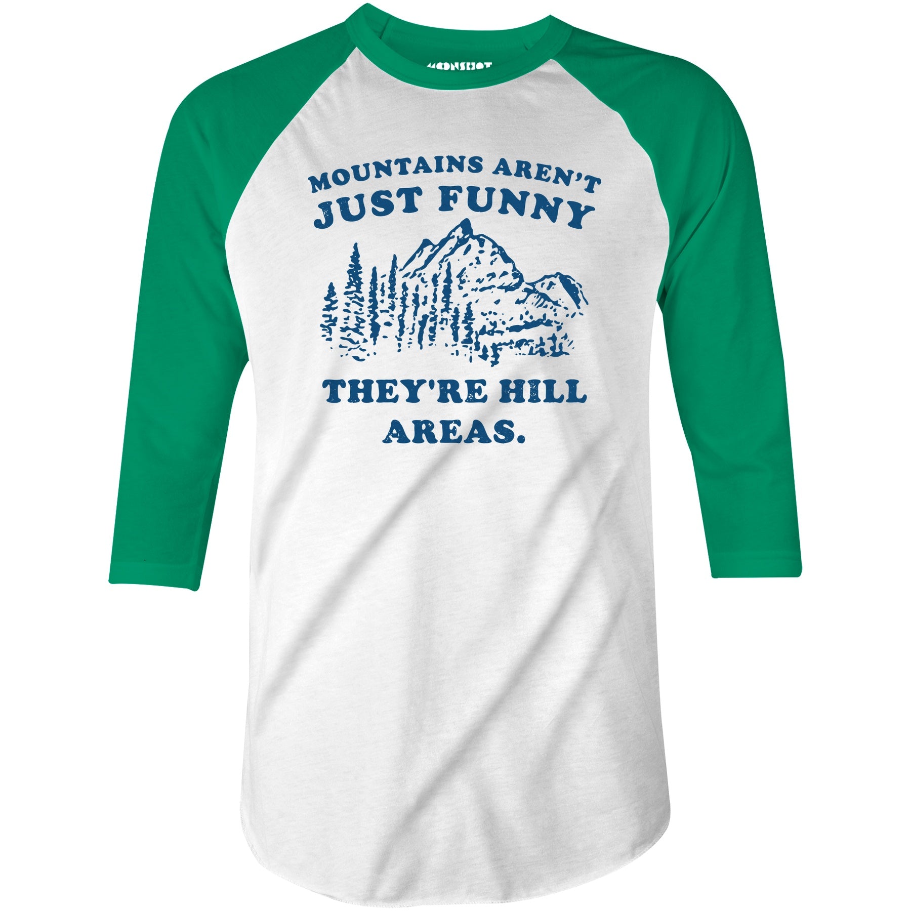 Mountains Aren't Just Funny - 3/4 Sleeve Raglan T-Shirt