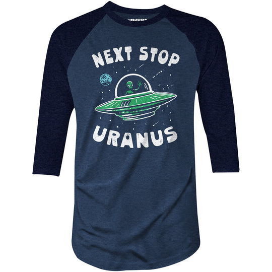 Next Stop Uranus - 3/4 Sleeve Raglan T-Shirt