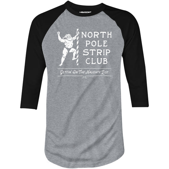 North Pole Strip Club - 3/4 Sleeve Raglan T-Shirt