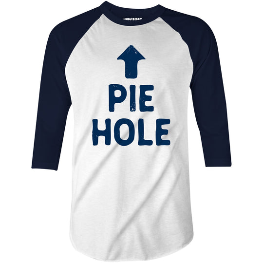 Pie Hole - 3/4 Sleeve Raglan T-Shirt