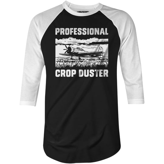 Professional Crop Duster - 3/4 Sleeve Raglan T-Shirt