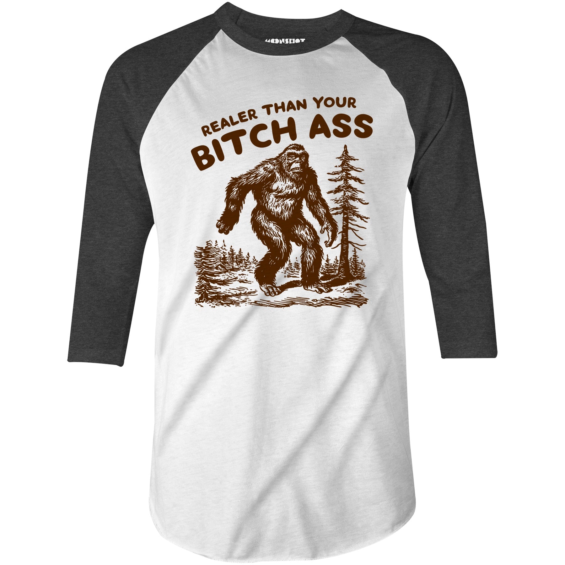 Realer Than Your Bitch Ass - 3/4 Sleeve Raglan T-Shirt