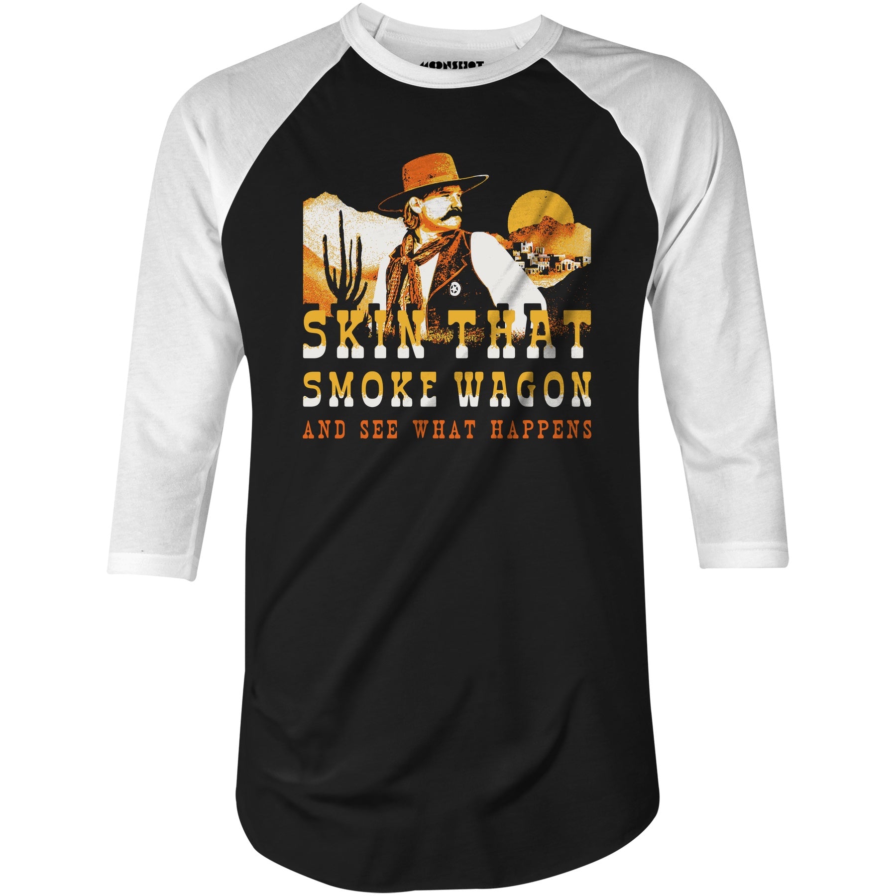 Skin That Smoke Wagon and See What Happens v2 - 3/4 Sleeve Raglan T-Shirt