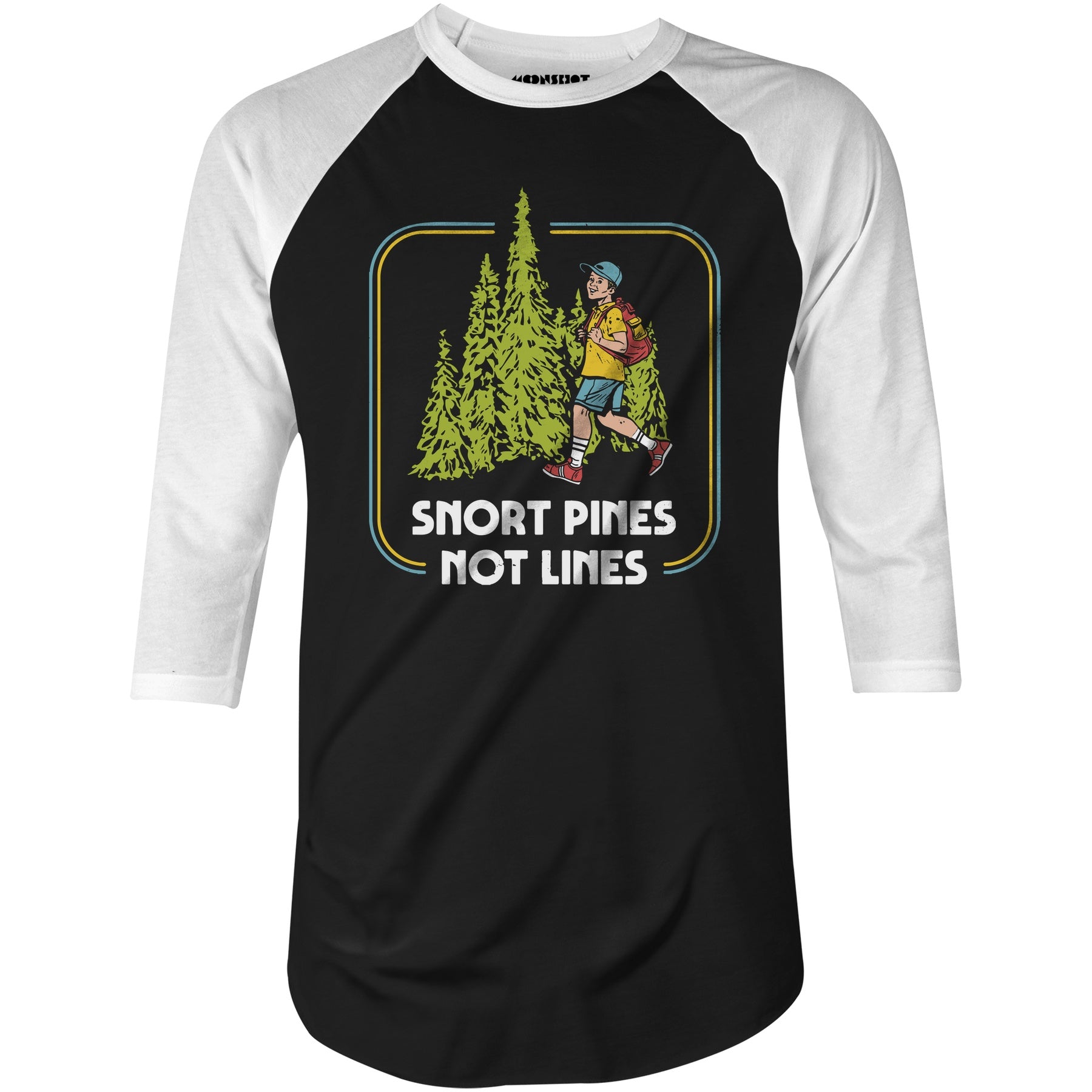 Snort Pines Not Lines - 3/4 Sleeve Raglan T-Shirt