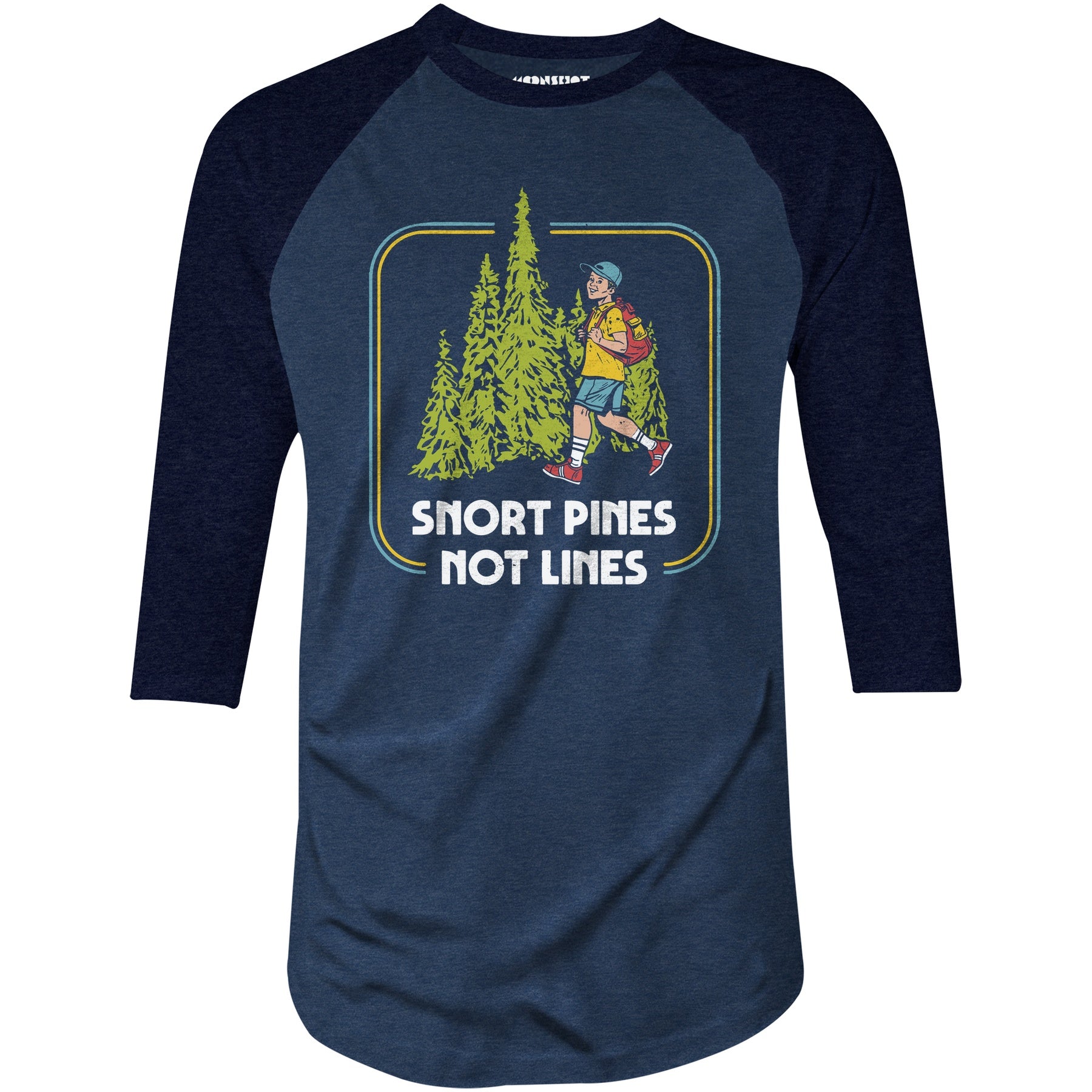 Snort Pines Not Lines - 3/4 Sleeve Raglan T-Shirt