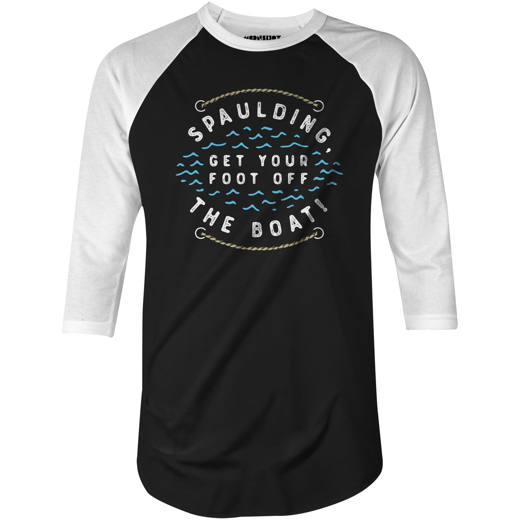 Spaulding Get Your Foot Off The Boat - 3/4 Sleeve Raglan T-Shirt