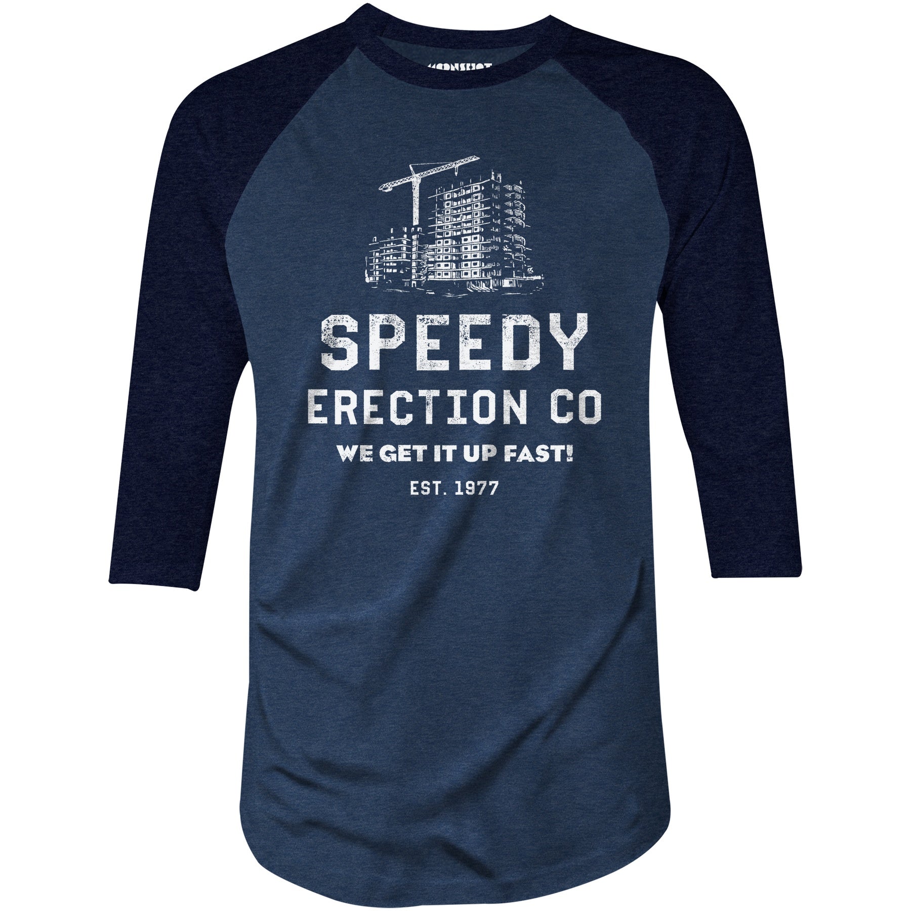 Speedy Erection Co. We Get it Up Fast - 3/4 Sleeve Raglan T-Shirt