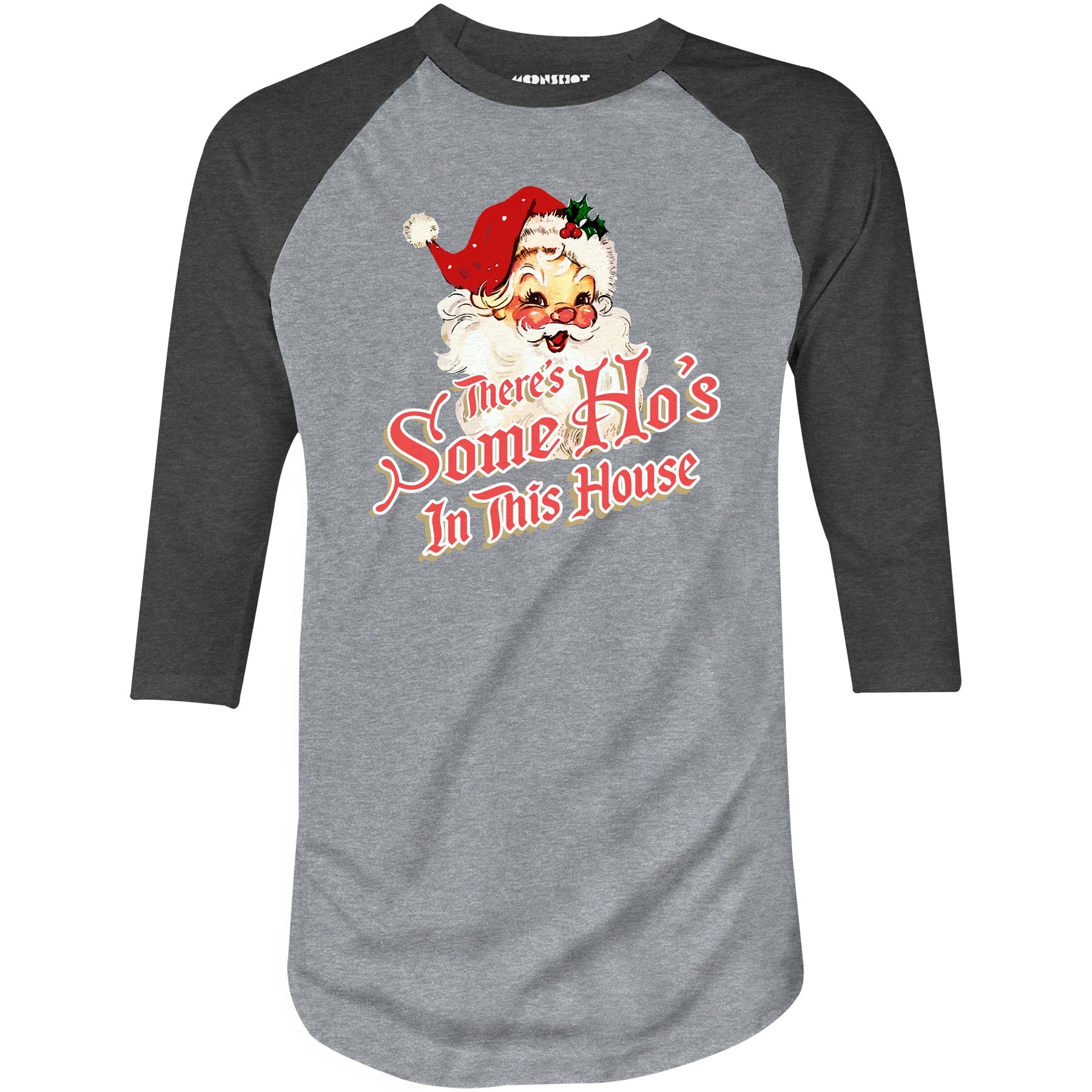 There's Some Ho's in This House - 3/4 Sleeve Raglan T-Shirt