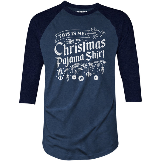 This is My Christmas Pajama Shirt - 3/4 Sleeve Raglan T-Shirt