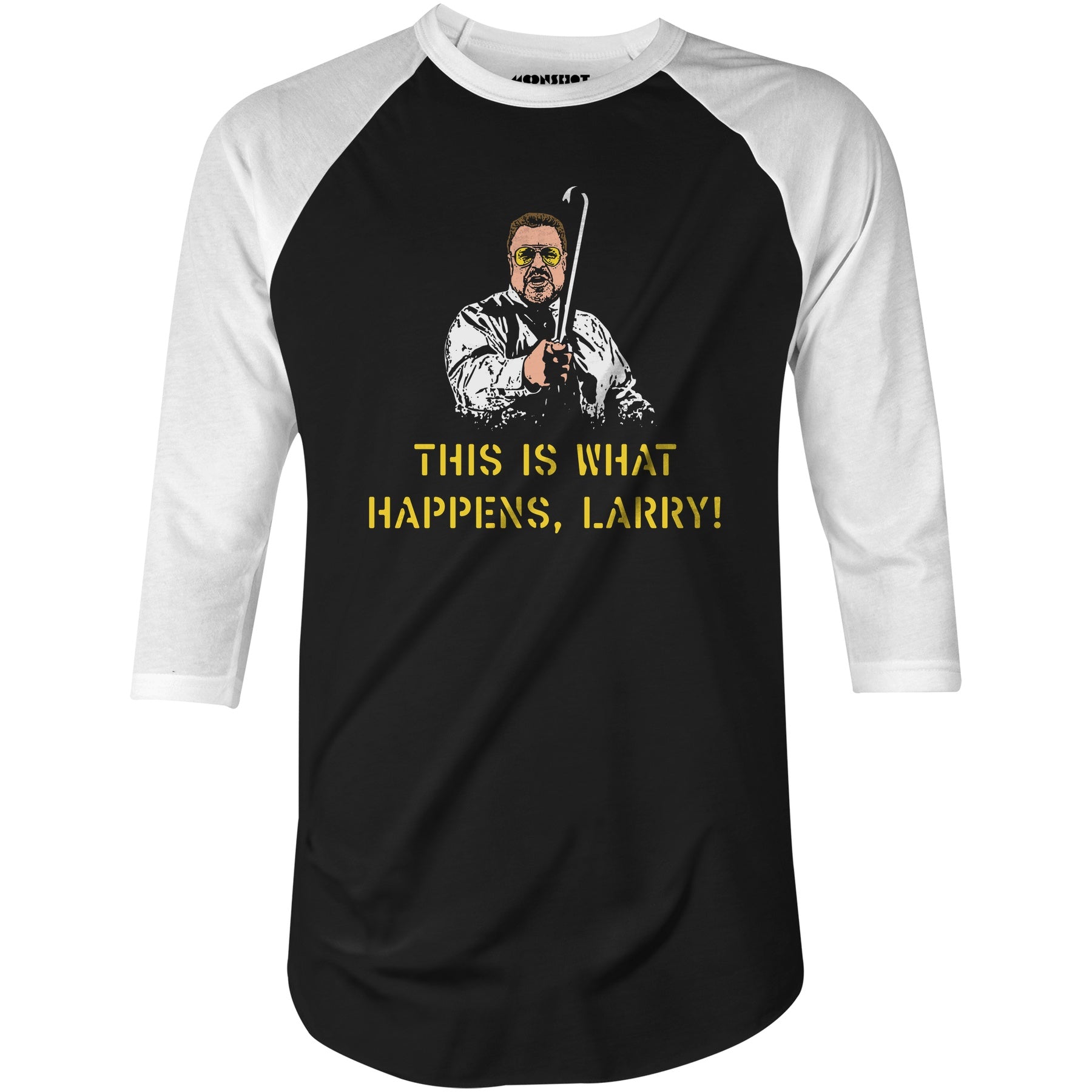 This is What Happens, Larry - 3/4 Sleeve Raglan T-Shirt