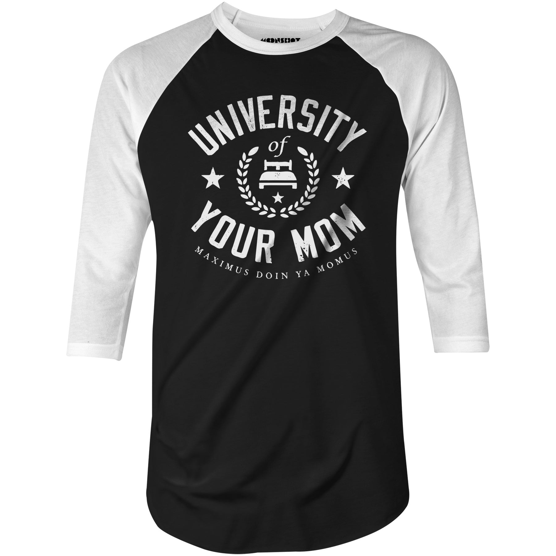 University of Your Mom - 3/4 Sleeve Raglan T-Shirt