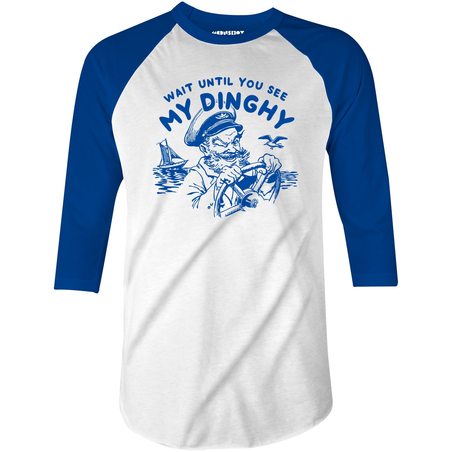 Wait Until You See My Dinghy - 3/4 Sleeve Raglan T-Shirt
