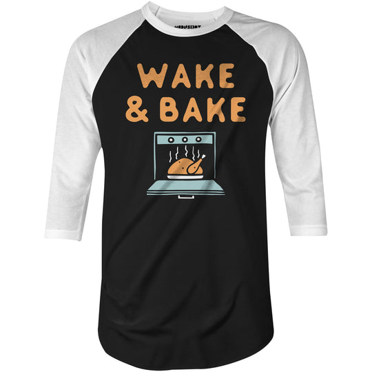 Wake & Bake - 3/4 Sleeve Raglan T-Shirt