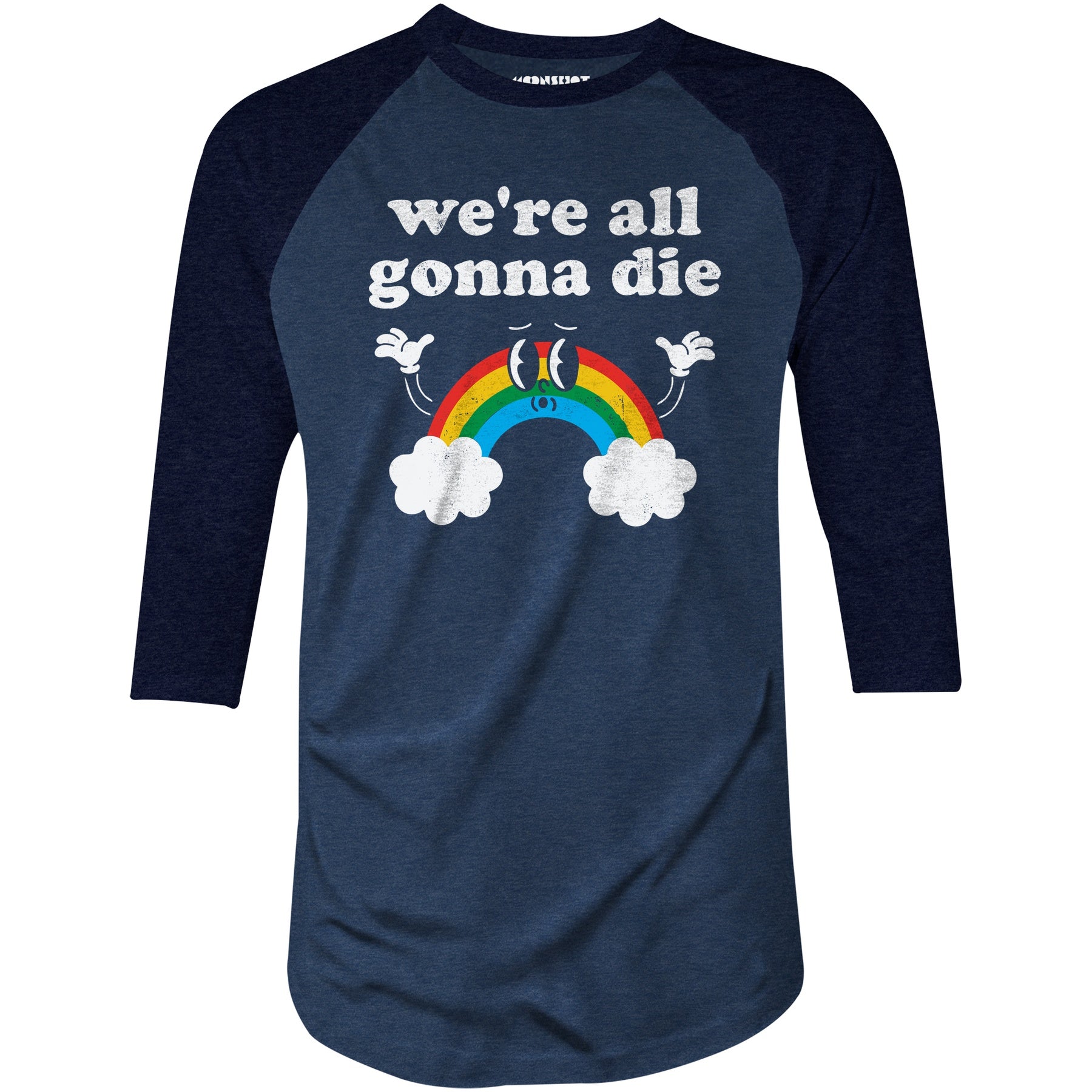 We're All Gonna Die - 3/4 Sleeve Raglan T-Shirt