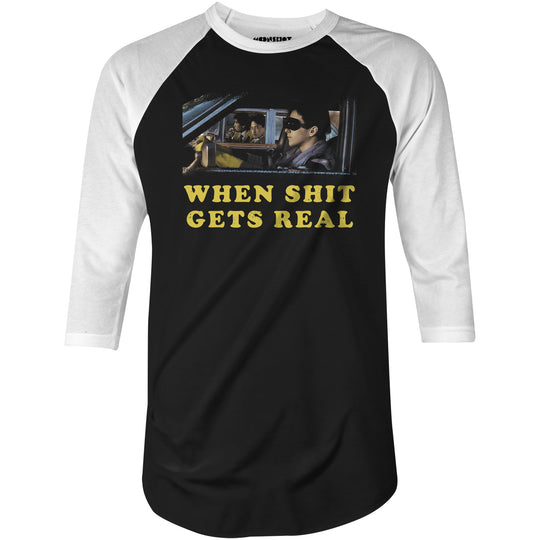 When It Gets Real - 3/4 Sleeve Raglan T-Shirt