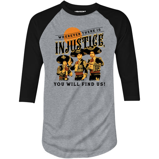 Wherever There is Injustice - 3/4 Sleeve Raglan T-Shirt