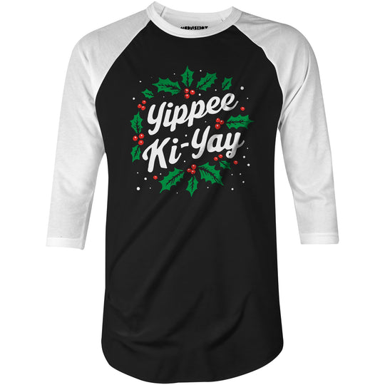 Yippee-Ki-Yay Christmas - 3/4 Sleeve Raglan T-Shirt